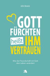 Produktbild: Gott f&uuml;rchten hei&szlig;t ihm vertrauen