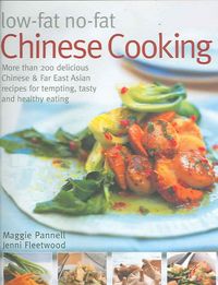 Produktbild: Low-Fat No-Fat Chinese Cooking: Over 200 Delicious Chinese & Far East Asian Recipes for Tempting, Tasty and Healthy Eating