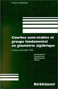 Produktbild: Courbes semi-stables et groupe fondamental en geometrie algebrique