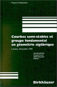 Produktbild: Courbes semi-stables et groupe fondamental en geometrie algebrique