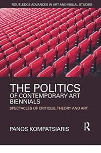 Produktbild: Kompatsiaris, P: The Politics of Contemporary Art Biennials