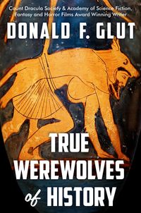 Produktbild: True Werewolves of History (True Monsters of History)