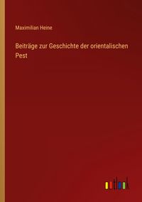 Produktbild: Beitr&auml;ge zur Geschichte der orientalischen Pest