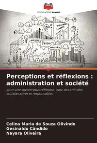 Produktbild: Perceptions et r&eacute;flexions : administration et soci&eacute;t&eacute;