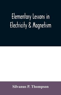 Produktbild: Elementary lessons in electricity & magnetism