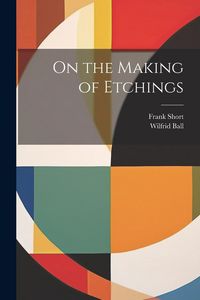 Produktbild: On the Making of Etchings