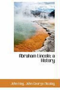 Produktbild: Abraham Lincoln; A History