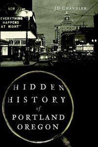Produktbild: Hidden History of Portland, Oregon