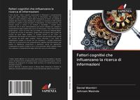 Produktbild: Fattori cognitivi che influenzano la ricerca di informazioni