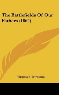 Produktbild: Townsend, V: Battlefields Of Our Fathers (1864)