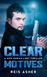 Produktbild: Clear Motives: A Nick Fabian LGBT Thriller