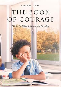 Produktbild: The Book of Courage I Woke Up When I Supposed to Be Asleep