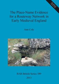 Bild vom Artikel The Place-Name Evidence for a Routeway Network in Early Medieval England vom Autor Ann Cole