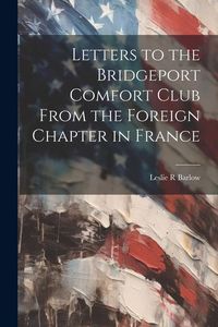 Produktbild: Letters to the Bridgeport Comfort Club From the Foreign Chapter in France