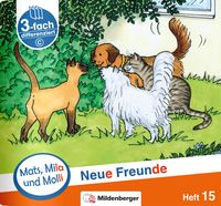 Produktbild: Mats, Mila und Molli &ndash; Heft 15: Neue Freunde &ndash; C