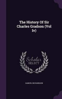 Produktbild: The History Of Sir Charles Gradson (Vol Iv)