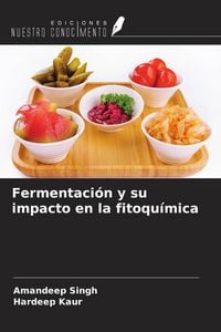 Produktbild: Fermentaci&oacute;n y su impacto en la fitoqu&iacute;mica
