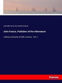 Produktbild: John Francis, Publisher of the Athen&aelig;um