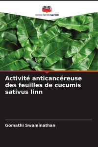 Produktbild: Activit&eacute; anticanc&eacute;reuse des feuilles de cucumis sativus linn