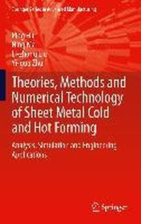 Produktbild: Theories, Methods and Numerical Technology of Sheet Metal Cold and Hot Forming