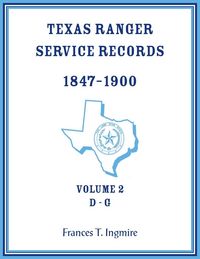 Produktbild: Texas Ranger Service Records, 1847-1900, Volume 2, D-G