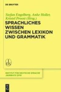 Bild vom Artikel Sprachliches Wissen zwischen Lexikon und Grammatik vom Autor Stefan Engelberg
