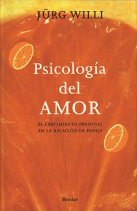 Bild vom Artikel Psicología del amor : el crecimiento personal en la relación de pareja vom Autor Jürg Willi