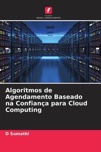 Produktbild: Algoritmos de Agendamento Baseado na Confian&ccedil;a para Cloud Computing