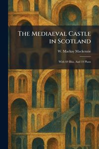 Produktbild: The Mediaeval Castle in Scotland