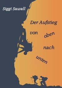 Produktbild: Der Aufstieg von oben nach unten