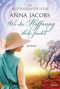 Produktbild: Die Australien-T&ouml;chter &ndash; Wo die Hoffnung dich findet