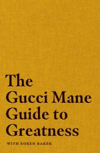 Produktbild: The Gucci Mane Guide to Greatness