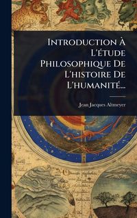 Produktbild: Introduction &Atilde; L'&Atilde;(c)tude Philosophique De L'histoire De L'humanit&Atilde;(c)...