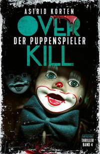 Bild vom Artikel Overkill - der Puppenspieler vom Autor Astrid Korten