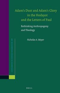 Produktbild: Adam's Dust and Adam's Glory in the Hodayot and the Letters of Paul