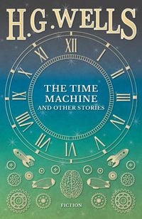 Bild vom Artikel The Time Machine and Other Stories vom Autor H. G. Wells