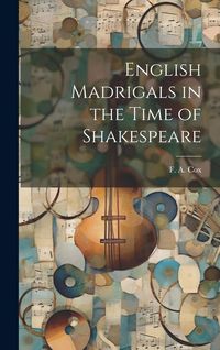 Produktbild: English Madrigals in the Time of Shakespeare
