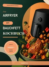 Produktbild: Das Airfryer Anti-Bauchfett Kochbuch
