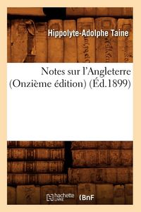 Produktbild: Notes sur l'Angleterre (Onzi&egrave;me &eacute;dition) (&Eacute;d.1899)