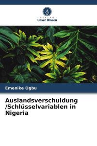 Produktbild: Auslandsverschuldung /Schl&uuml;sselvariablen in Nigeria