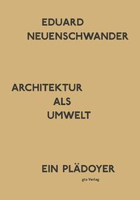 Bild vom Artikel Architektur als Umwelt vom Autor Eduard Neuenschwander