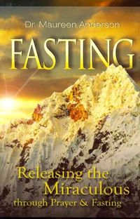 Produktbild: Fasting: Releasing the Miraculous Through Prayer and Fasting