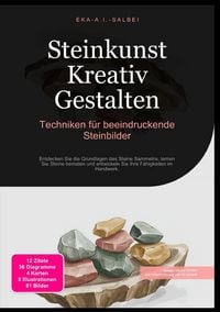 Produktbild: Steinkunst Kreativ Gestalten: Techniken f&uuml;r beeindruckende Steinbilder