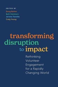Produktbild: Transforming Disruption to Impact: Rethinking Volunteer Engagement for a Rapidly Changing World