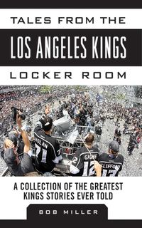 Produktbild: Tales from the Los Angeles Kings Locker Room