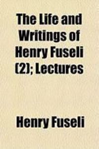 Produktbild: The Life and Writings of Henry Fuseli (2); Lectures