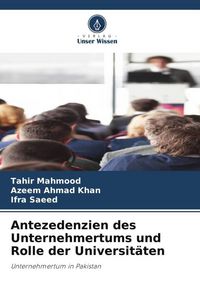 Produktbild: Antezedenzien des Unternehmertums und Rolle der Universit&auml;ten