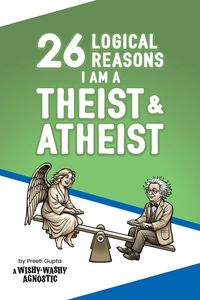 Produktbild: 26 Logical Reasons I am a Theist and Atheist