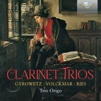 Produktbild: Trio Origo: Clarinet Trios:Gyrowetz,Volckmar,Ries