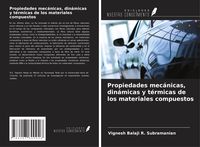 Produktbild: Propiedades mec&aacute;nicas, din&aacute;micas y t&eacute;rmicas de los materiales compuestos